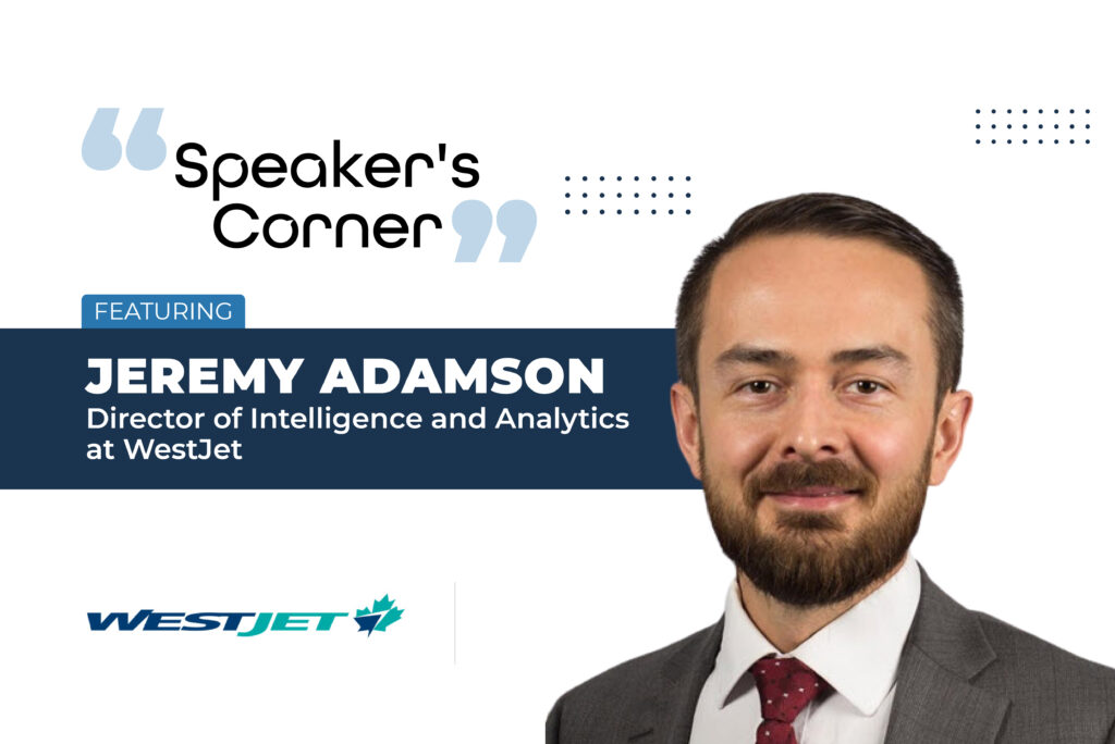  Jeremy Adamson, Director of Intelligence and Analytics at WestJet