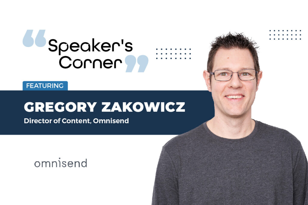 Gregory Zakowicz, Director of Content, Omnisend